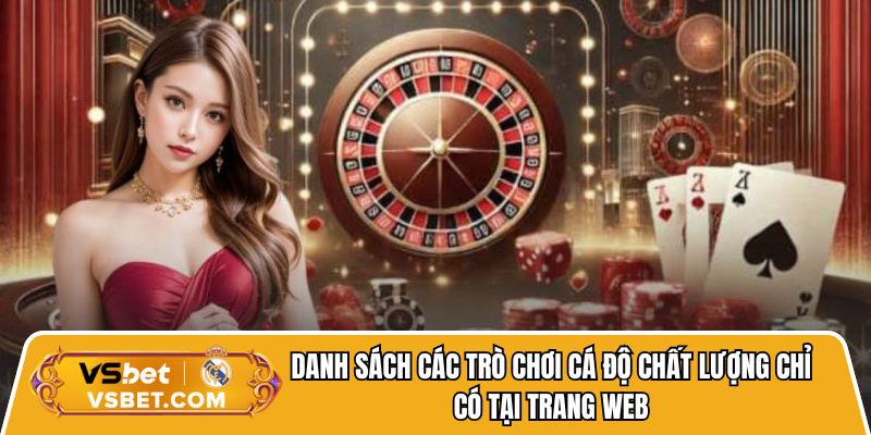 Danh sách các trò chơi cá độ chất lượng chỉ có tại trang web